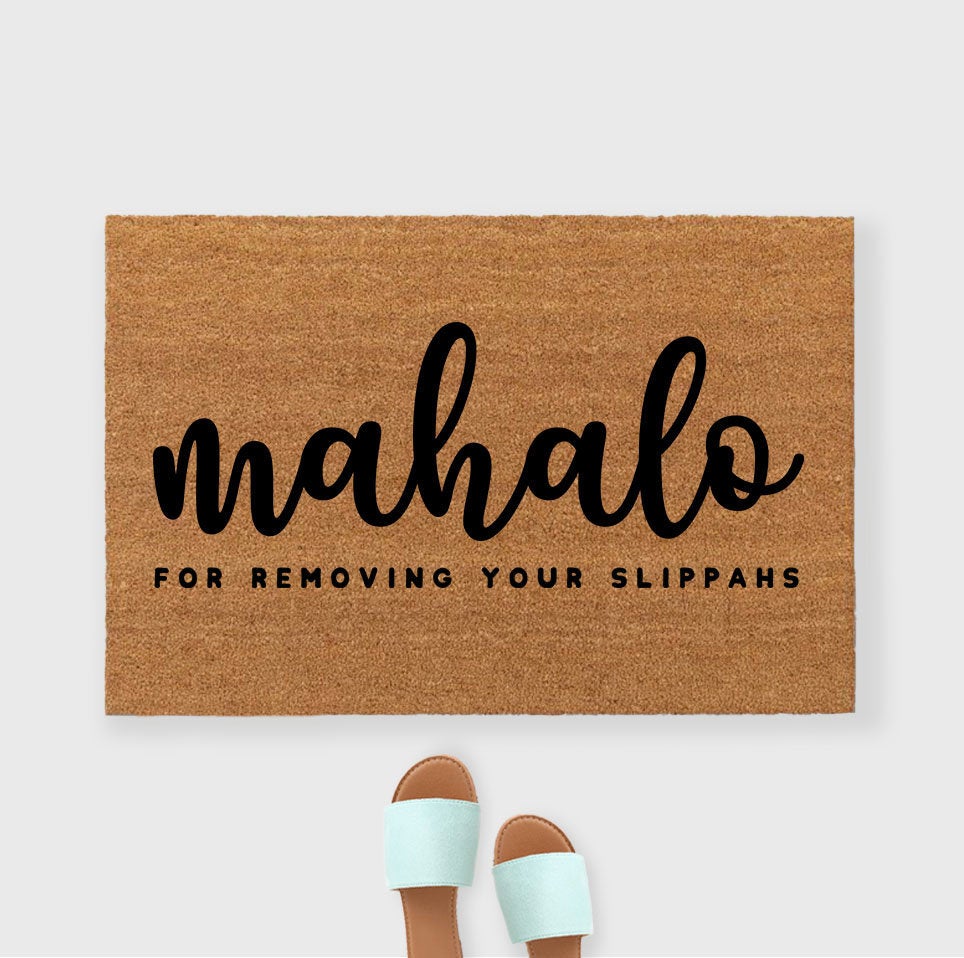 Mahalo For Taking Off Your Slippahs Doormat